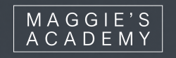 Maggie's Academy